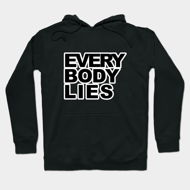 Everybody Lies (Black Logo) Hoodie by Sk1d_Rogu3